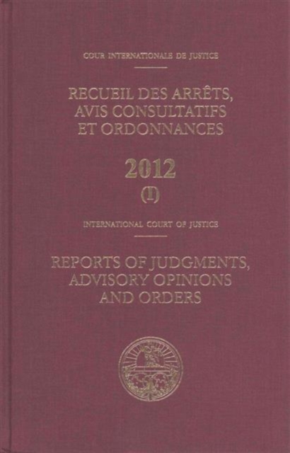 Reports of judgments, advisory opinions and orders 2012, Hardback Book
