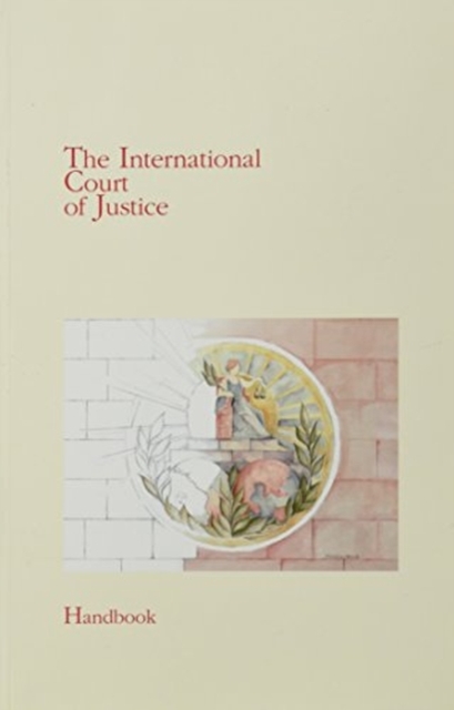 The International Court of Justice Handbook, Paperback / softback Book