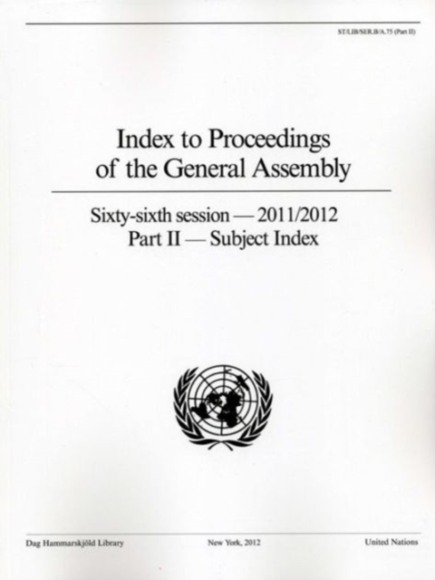 Index to proceedings of the General Assembly : sixty-sixth session - 2011/2012, Part 2: Subject index, Paperback / softback Book