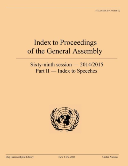 Index to proceedings of the General Assembly : sixty-ninth session - 2014-2015, Part II: Index to speeches, Paperback / softback Book