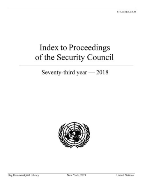 Index to proceedings of the Security Council : seventy-third year - 2018, Paperback / softback Book