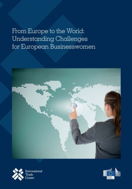 From Europe to the world : understanding challenges for European businesswomen, Paperback / softback Book