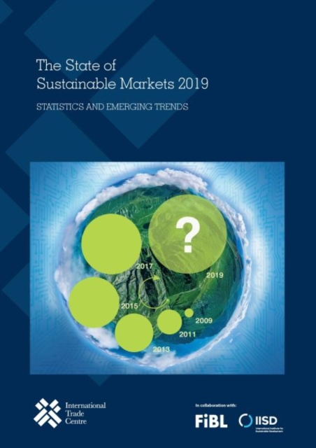 The state of sustainable markets 2019 : statistics and emerging trends, Paperback / softback Book