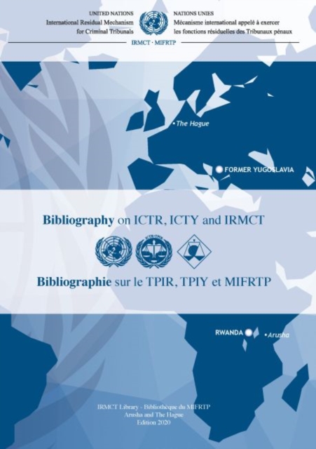 Bibliography on ICTR, ICTY and IRMCT 2020 : International Residual Mechanism for Criminal Tribunals, Paperback / softback Book