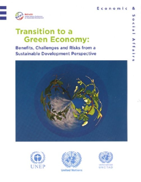 Transition to a Green Economy : Benefits, Challenges and Risks from a Sustainable Development Perspective, Paperback / softback Book