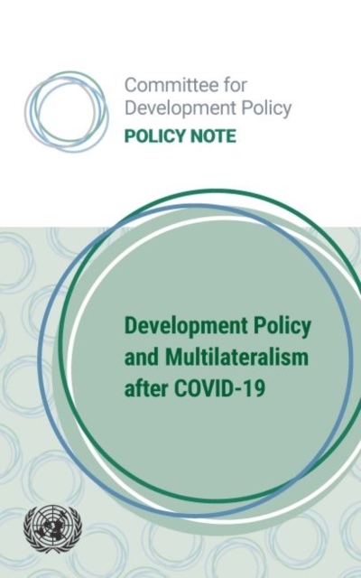 Development policy and multilateralism after COVID-19 : lessons learned from graduating least developed countries, Paperback / softback Book
