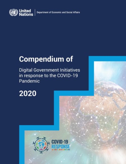 Compendium of digital government initiatives in response to the COVID-19 Pandemic : 2020, Paperback / softback Book