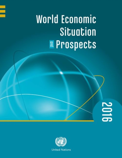 World economic situation and prospects 2016, Paperback / softback Book