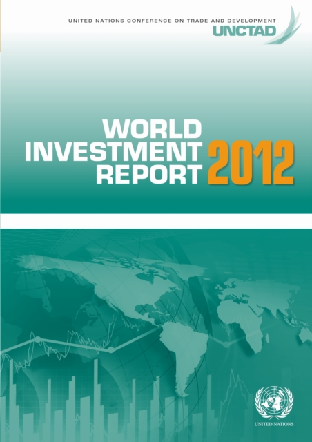 World investment report 2012 : towards a New Generation of Investment Policies, Paperback / softback Book