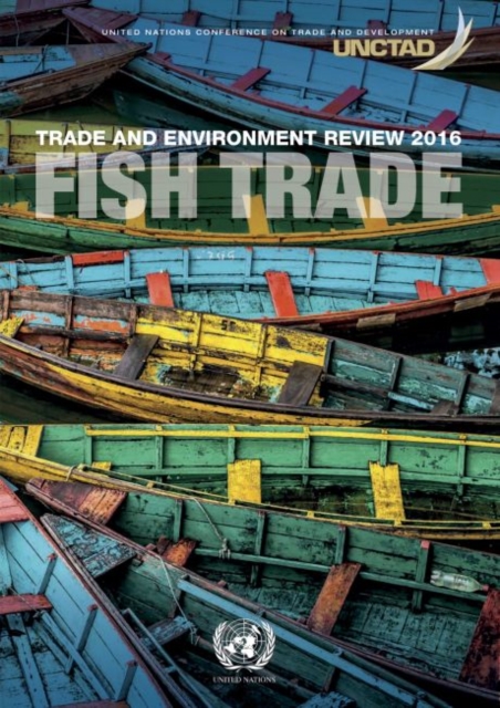 Trade and environment review 2016 : fish trade, Paperback / softback Book