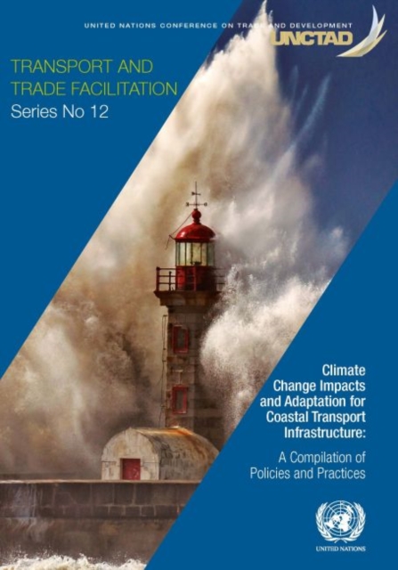Climate change impacts and adaptation for coastal transport infrastructure : a compilation of policies and practices, Paperback / softback Book