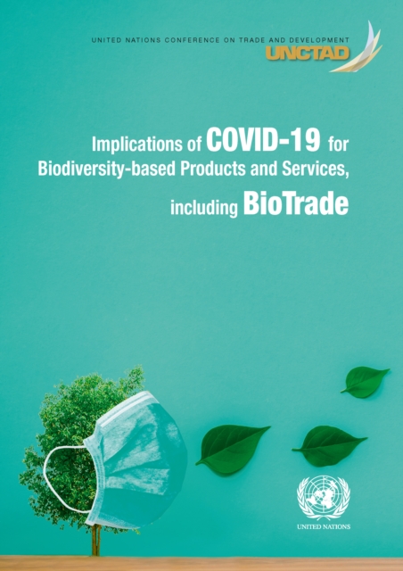 Implications of COVID-19 for biodiversity-based products and services, Including biotrade, Paperback / softback Book
