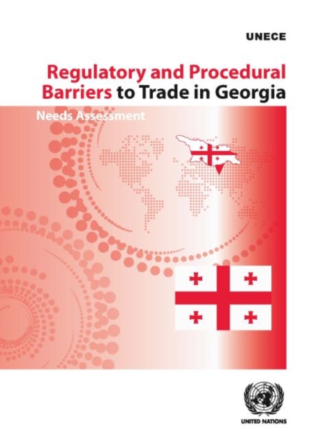 Regulatory and procedural barriers to trade in Georgia : needs assessment, Paperback / softback Book
