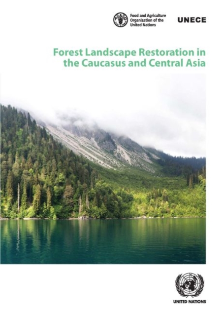 Forest landscape restoration in the Caucasus and central Asia : background study for the Ministerial Roundtable on Forest Landscape Restoration and the Bonn Challenge in the Caucasus and Central Asia, Paperback / softback Book