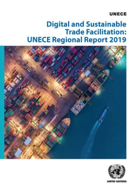 Digital and sustainable trade facilitation implementation in the UNECE region : 2019 Regional UNECE survey on trade facilitation, Paperback / softback Book