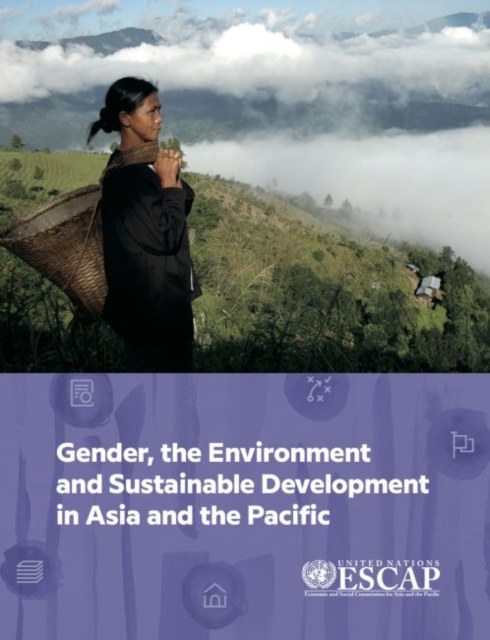 Gender, the environment and sustainable development in Asia and the Pacific, Paperback / softback Book