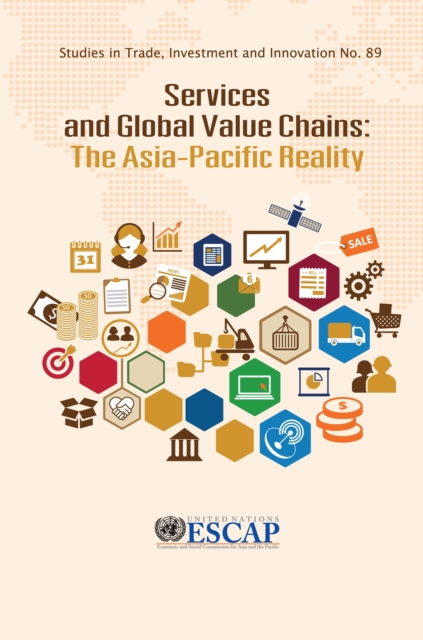 Services and global value chains : the Asia-Pacific reality, Paperback / softback Book