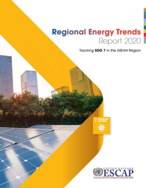 Regional  energy trends report 2020 : tracking SDG 7 in the ASEAN region, Paperback / softback Book