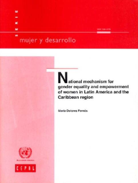 National Mechanism for Gender Equality and Empowerment of Women in Latin America and the Caribbean Region (Mujer y Desarrollo) (Economic Commission ... and the Caribbean, Mujer Y Desarrollo), Paperback / softback Book