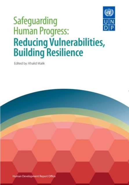Safeguarding human progress : reducing vulnerabilities, building resilience, Paperback / softback Book