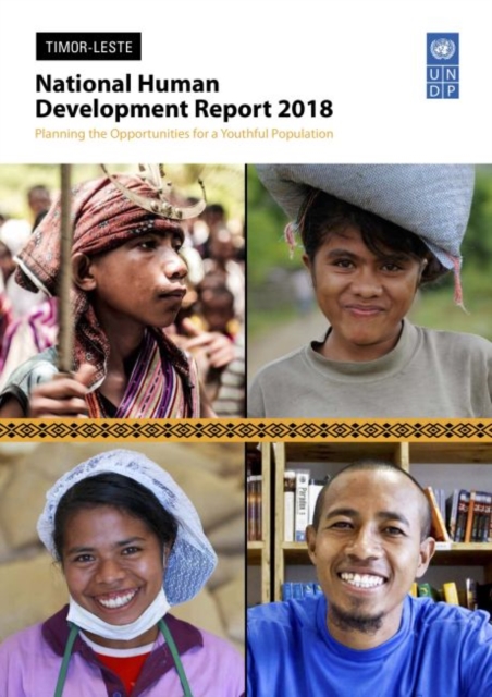 National human development report 2018 - Timor-Leste : planning the opportunities for a youthful population, Paperback / softback Book