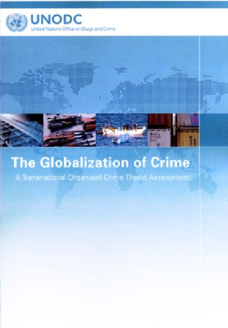 The Globalisation of Crime : A Transnational Organized Crime Threat Assessment, Paperback / softback Book