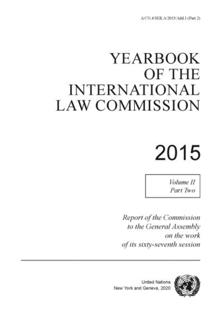 Yearbook of the International Law Commission 2015 : Vol. 2: Part 2, Paperback / softback Book