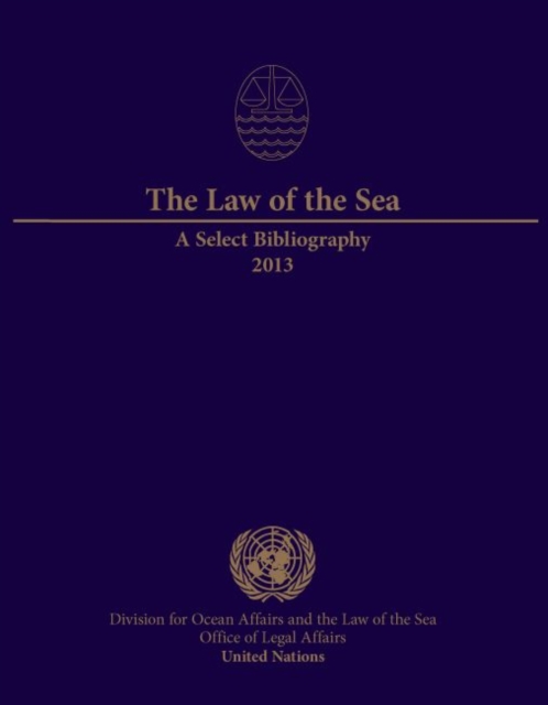 The law of the sea : a select bibliography 2013, Paperback / softback Book