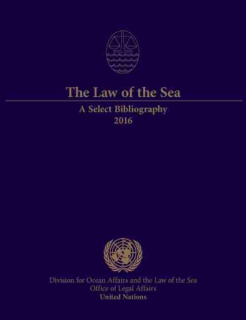 The law of the sea : a select bibliography 2016, Paperback / softback Book
