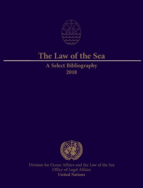 The law of the sea : a select bibliography 2018, Paperback / softback Book