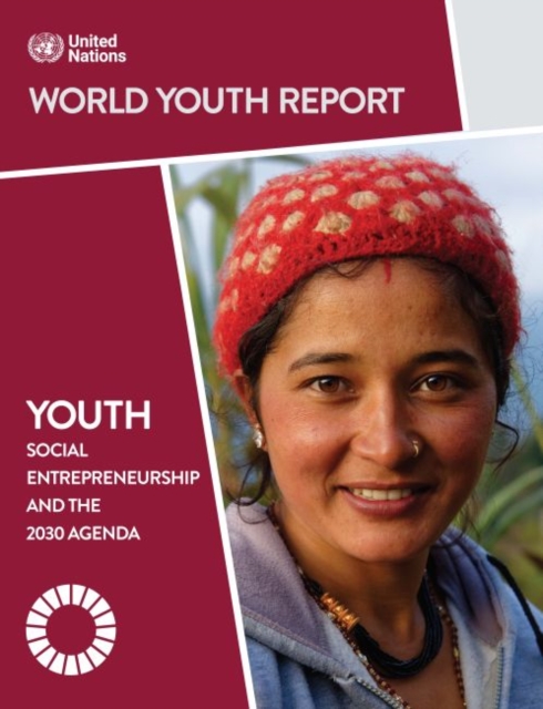 World youth report : Youth Social Entrepreneurship and the 2030 Agenda, Paperback / softback Book