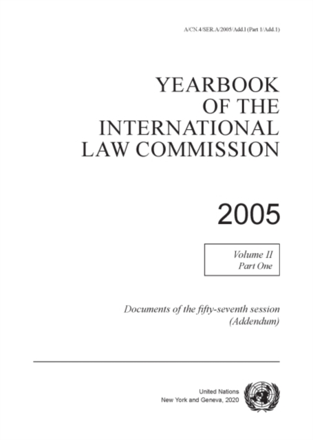 Yearbook of the International Law Commission 2005 : Vol. 2: Part 1. Documents of the fifty-seventh session (addendum), Paperback / softback Book