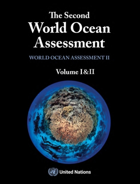 The second world ocean assessment : world ocean assessment II - volumes 1 and 2, Paperback / softback Book
