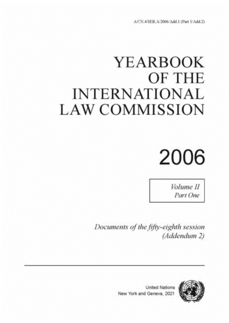 Yearbook of the International Law Commission 2006 : Vol. 2Part 1, Documents of the fifty-eighth session (Addendum 2), Paperback / softback Book