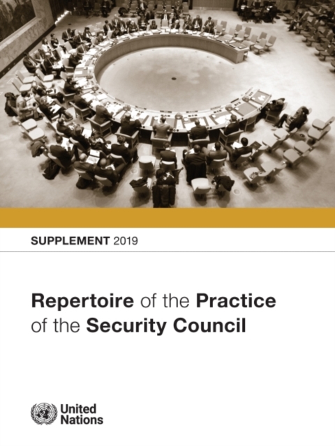 Repertoire of the Practice of the Security Council : Supplement 2019, Paperback / softback Book