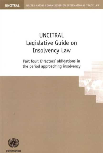 UNCITRAL legislative guide on insolvency law : Part four: Directors' obligations in the period approaching insolvency, Paperback / softback Book
