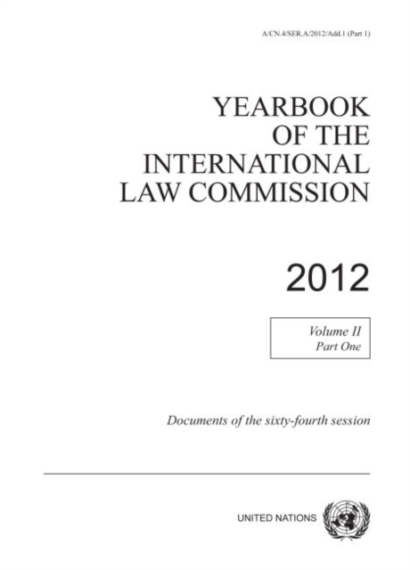 Yearbook of the International Law Commission 2012 : Vol. 2: Part 1, Paperback / softback Book