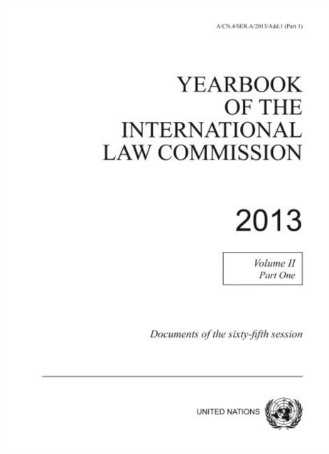 Yearbook of the International Law Commission 2013 : Vol. 2: Part 1, Paperback / softback Book