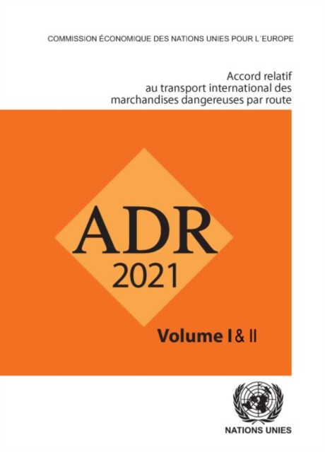 Accord relatif au transport international de marchandises dangereuses par la route (ADR) : en vigueur le 1er janvier 2021, Paperback / softback Book