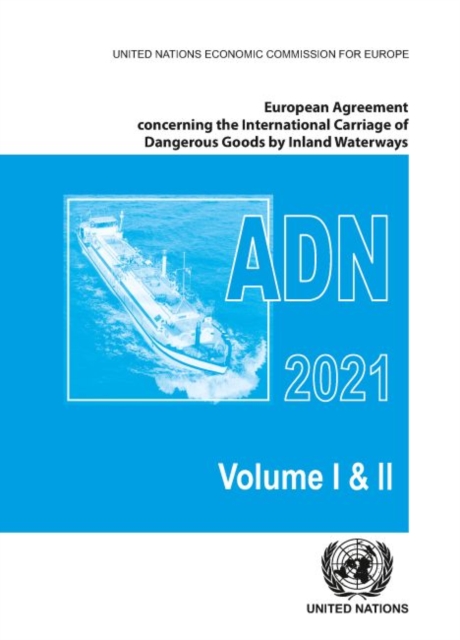 European Agreement Concerning the International Carriage of Dangerous Goods by Inland Waterways (ADN) 2021 including the annexed regulations, applicable as from 1 January 2021, Paperback / softback Book