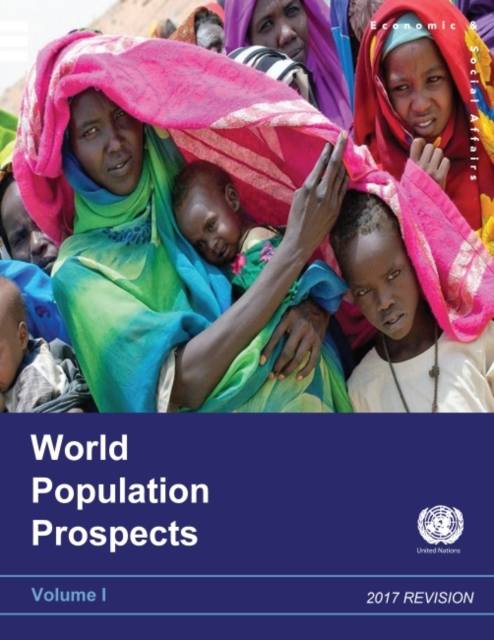 World population prospects : the 2017 revision, Vol. I: Comprehensive tables, Paperback / softback Book