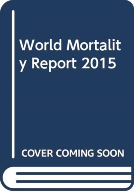 World mortality report 2015, Paperback / softback Book