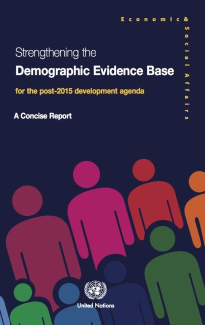 Strengthening the demographic evidence base for the post-2015 development agenda : a concise report, Paperback / softback Book