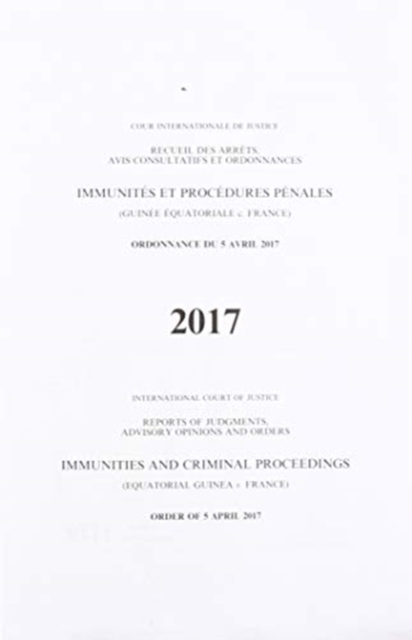 Immunities and criminal proceedings : (Equatorial Guinea v. France), order of 5 April 2017, Paperback / softback Book