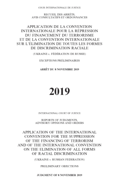 Reports of judgments, advisory opinions and orders : application of the International Convention for the Suppression of the Financing of Terrorism and of the International Convention on the Eliminatio, Paperback / softback Book