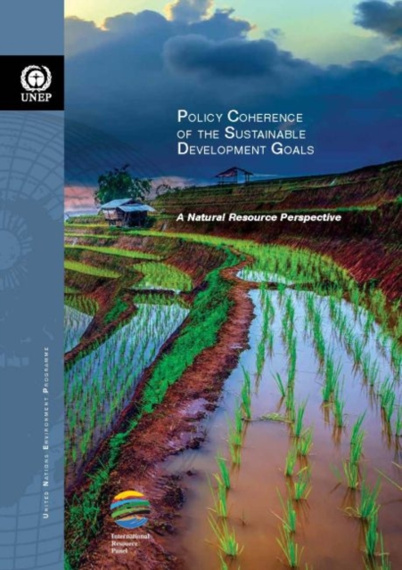 Policy coherence of the sustainable development goals : a natural resource perspective, an international resource panel report, Paperback / softback Book
