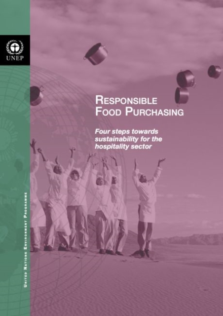 Responsible food purchasing : four steps towards sustainability for the hospitality sector, Paperback / softback Book