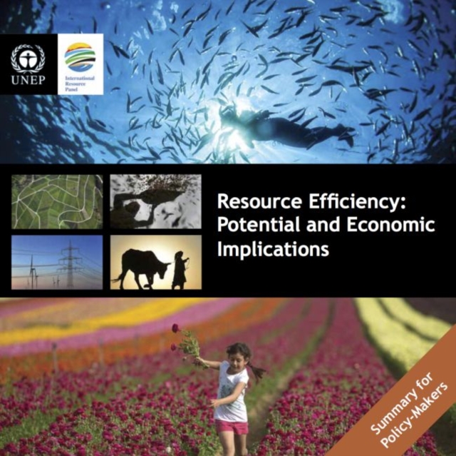 Resource efficiency : potential and economic implications, summary for policy-makers, Paperback / softback Book