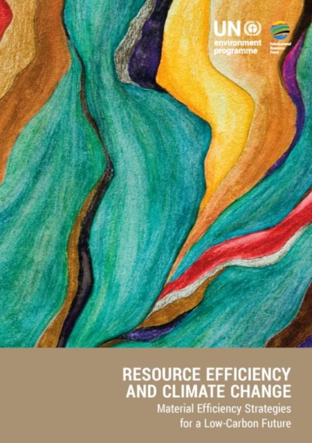 Resource efficiency and climate change : material efficiency strategies for a low-carbon future, Paperback / softback Book