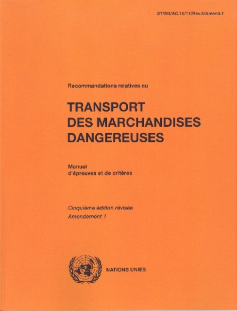 Recommandations Relatives Au Transport Des Marchandises Dangereuses : Manuel D Epreuves Et de Criteres, Paperback / softback Book